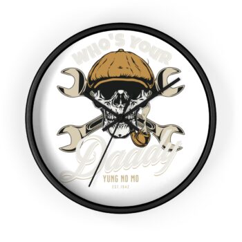 Who’s your Daddy -Wall Clock