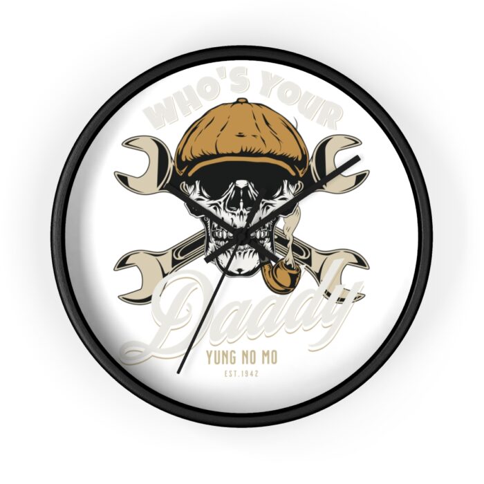 Who's your Daddy -Wall Clock