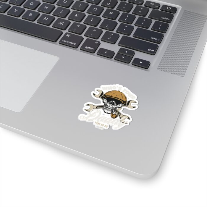 Who's your Daddy-Kiss-Cut Stickers 2"x2: - Image 8