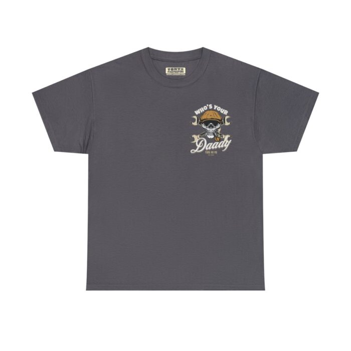Who's Your Daddy Logo -Unisex Heavy Cotton Tee men's womans gift. - Image 86