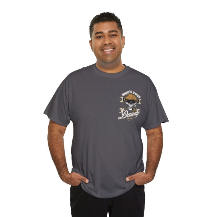 Who's Your Daddy Logo -Unisex Heavy Cotton Tee men's womans gift. - Image 92