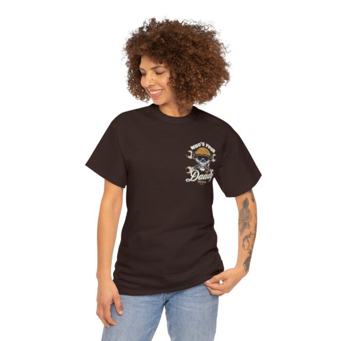 Who's Your Daddy Logo -Unisex Heavy Cotton Tee men's womans gift. - Image 51