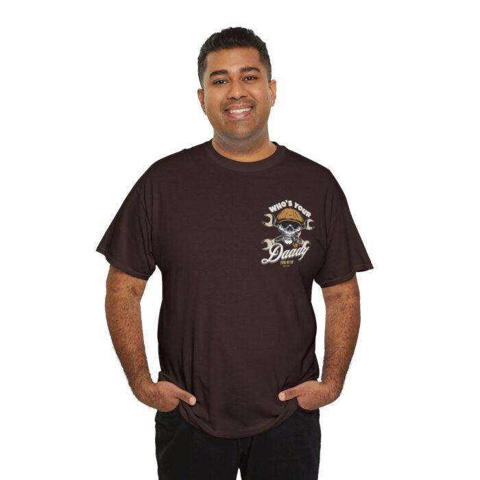 Who's Your Daddy Logo -Unisex Heavy Cotton Tee men's womans gift. - Image 56