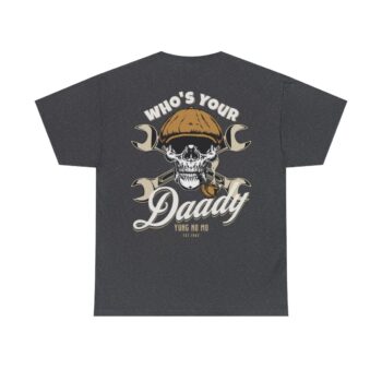 Who’s Your Daddy Logo -Unisex Heavy Cotton Tee Men’s Womans Gift.