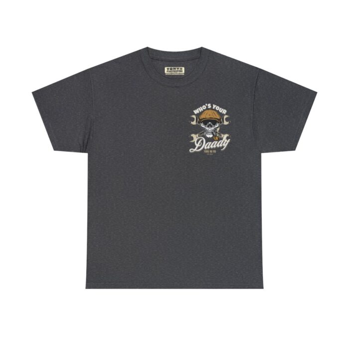 Who's Your Daddy Logo -Unisex Heavy Cotton Tee men's womans gift. - Image 2