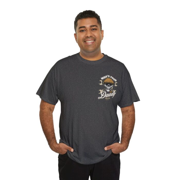 Who's Your Daddy Logo -Unisex Heavy Cotton Tee men's womans gift. - Image 8