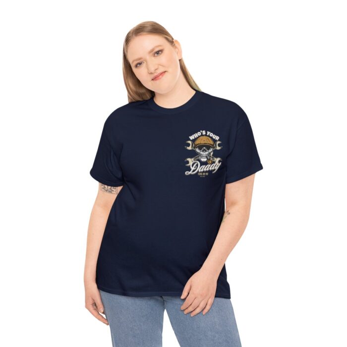 Who's Your Daddy Logo -Unisex Heavy Cotton Tee men's womans gift. - Image 100