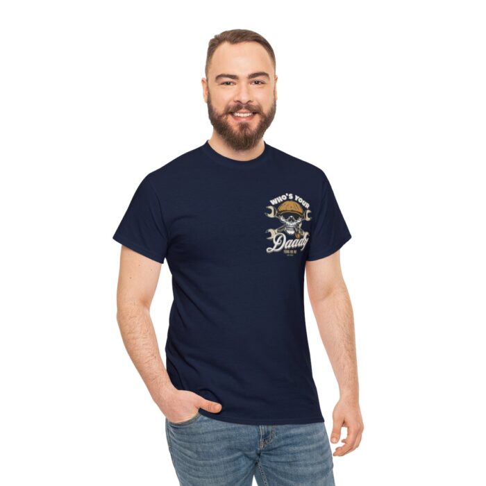Who's Your Daddy Logo -Unisex Heavy Cotton Tee men's womans gift. - Image 101