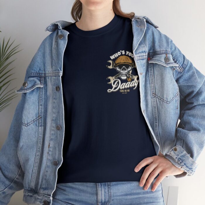 Who's Your Daddy Logo -Unisex Heavy Cotton Tee men's womans gift. - Image 105