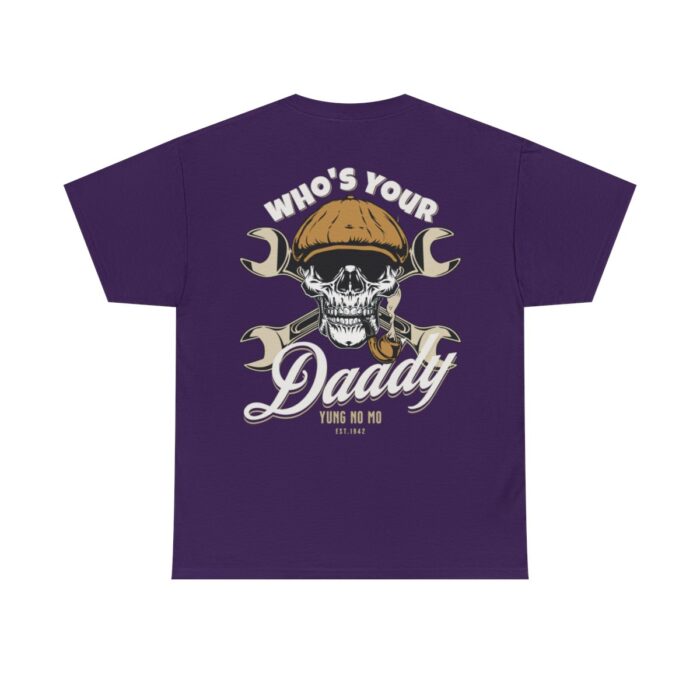 Who's Your Daddy Logo -Unisex Heavy Cotton Tee men's womans gift. - Image 109