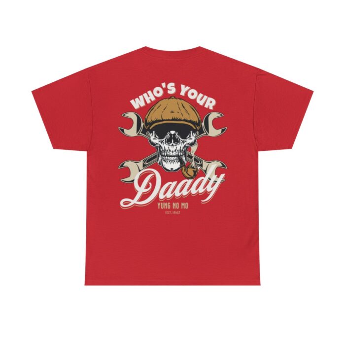Who's Your Daddy Logo -Unisex Heavy Cotton Tee men's womans gift. - Image 121