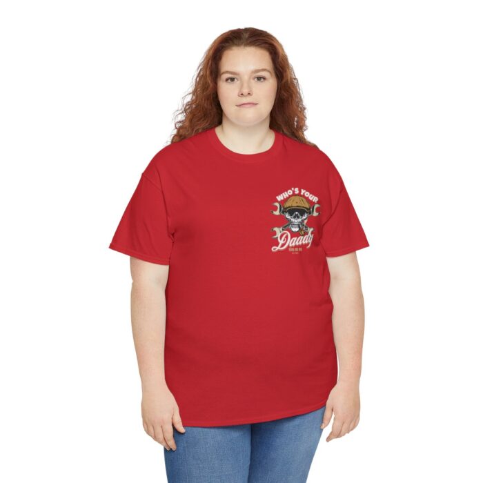 Who's Your Daddy Logo -Unisex Heavy Cotton Tee men's womans gift. - Image 127