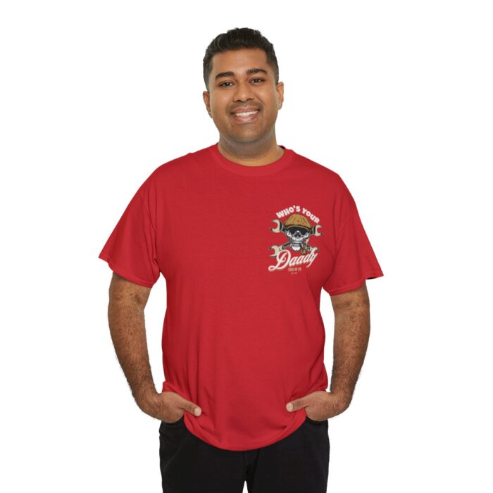 Who's Your Daddy Logo -Unisex Heavy Cotton Tee men's womans gift. - Image 128