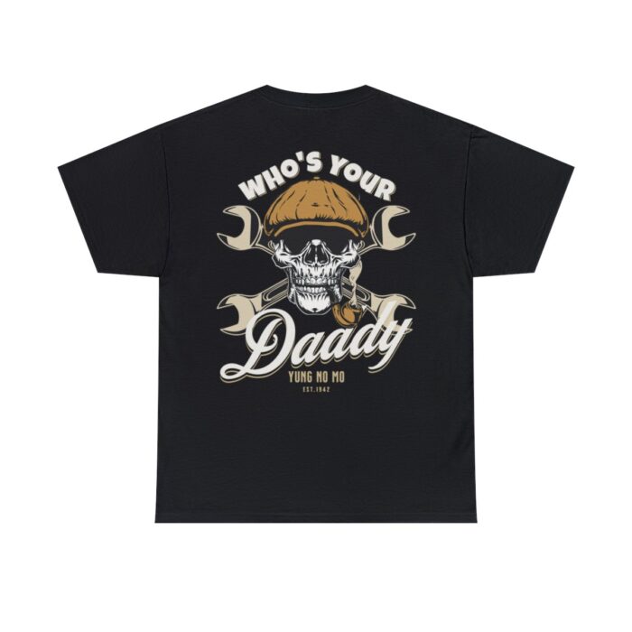 Who's Your Daddy Logo -Unisex Heavy Cotton Tee men's womans gift. - Image 25