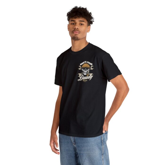 Who's Your Daddy Logo -Unisex Heavy Cotton Tee men's womans gift. - Image 30