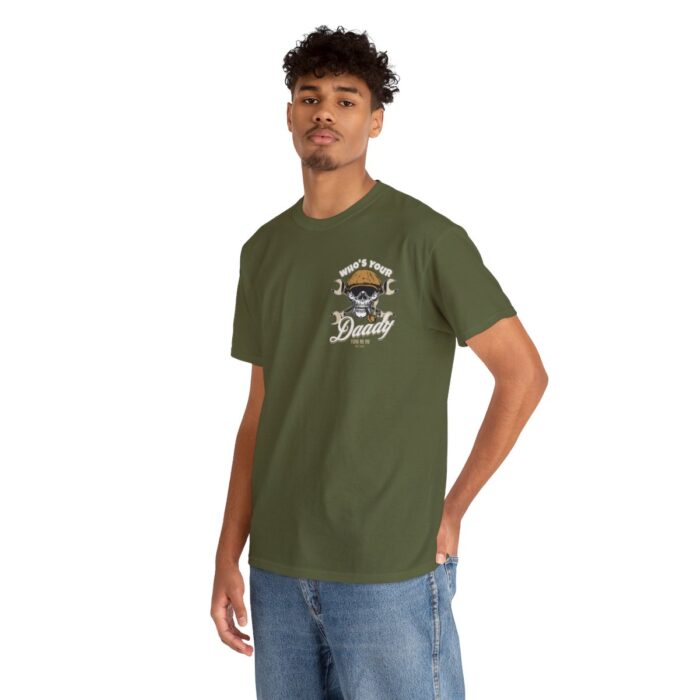 Who's Your Daddy Logo -Unisex Heavy Cotton Tee men's womans gift. - Image 66