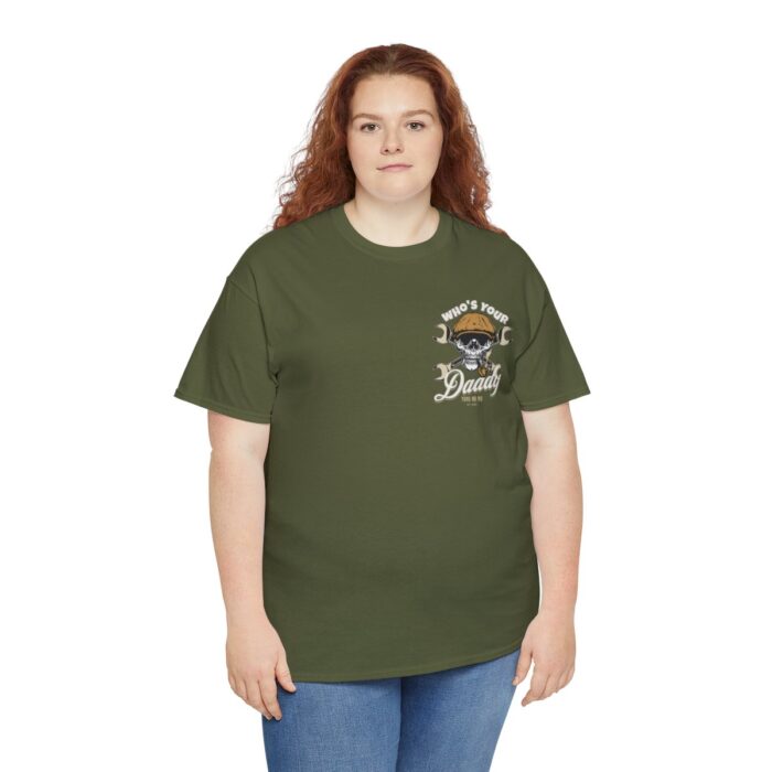 Who's Your Daddy Logo -Unisex Heavy Cotton Tee men's womans gift. - Image 67